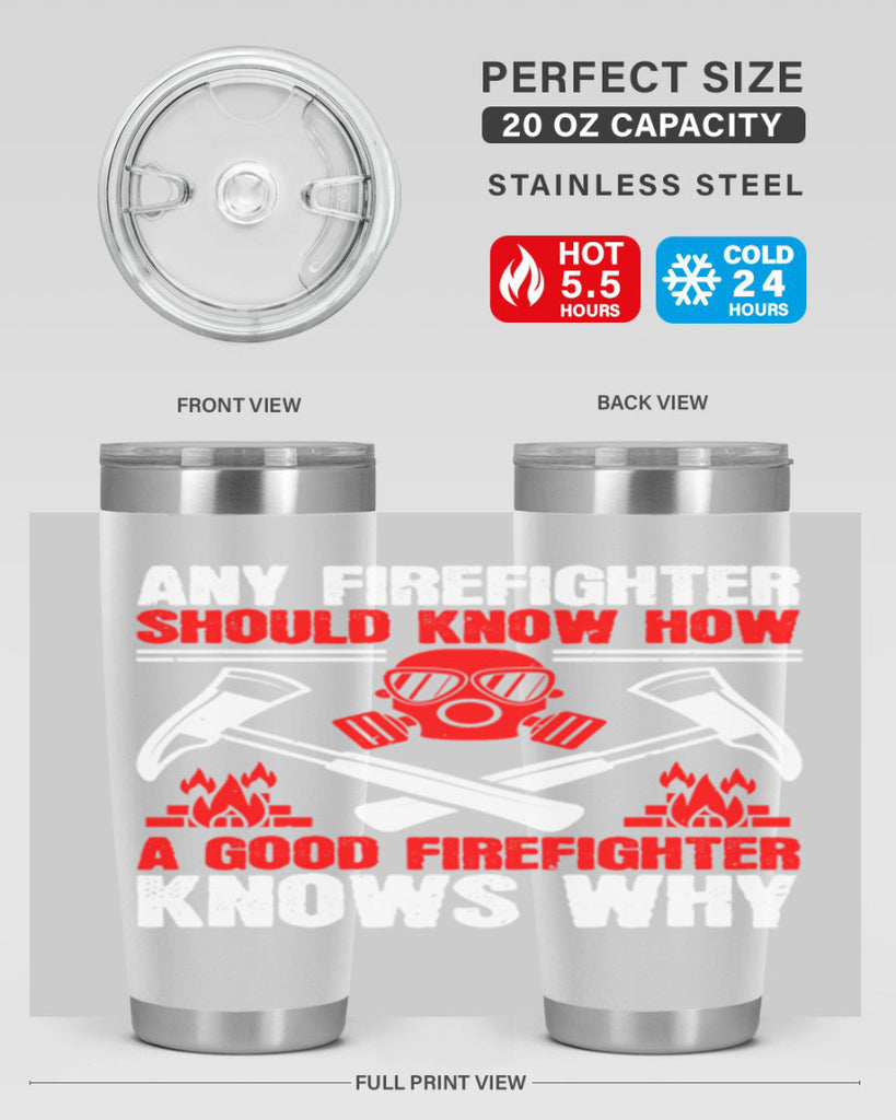 Any firefighter should know how a good firefighter knows why Style 92#- fire fighter- tumbler