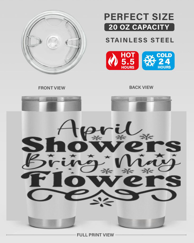 April Showers Bring May Flowers 19#- spring- Tumbler