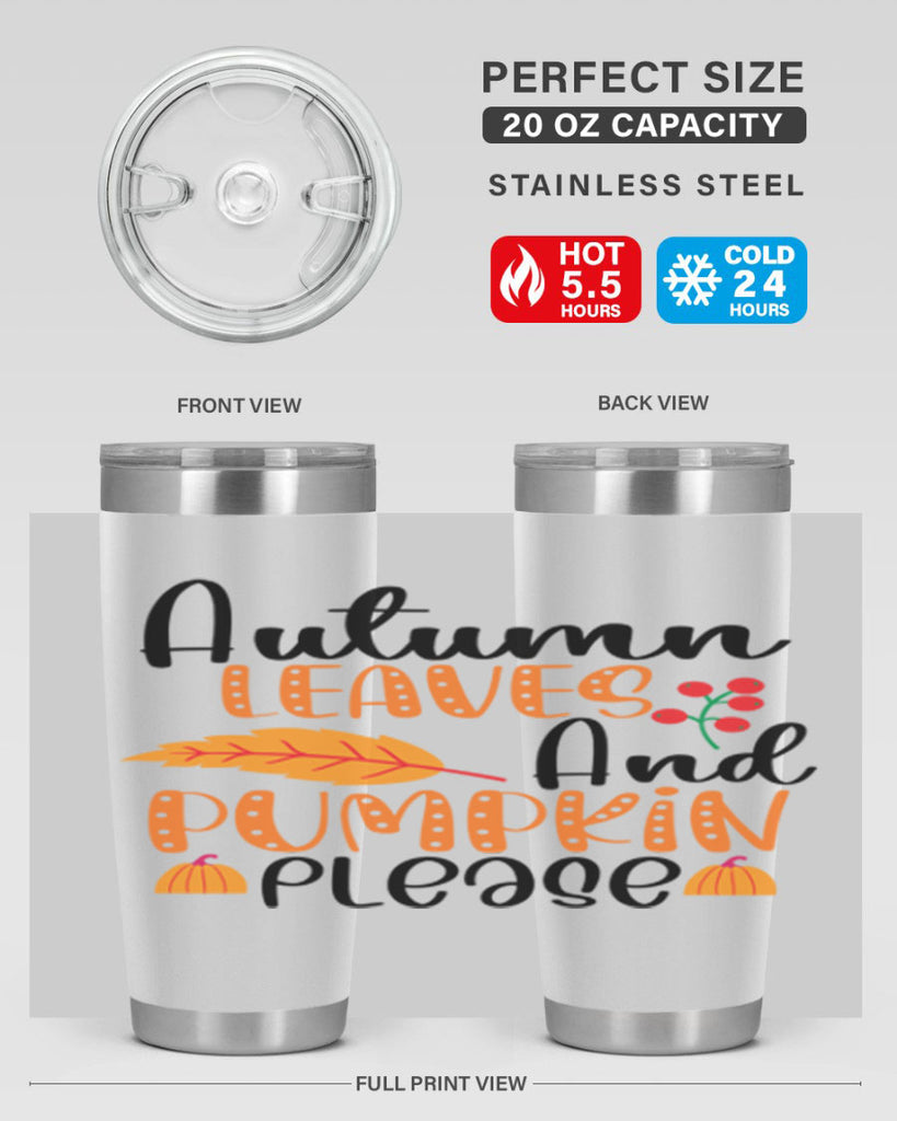 Autumn Leaves And Pumpkin Please 26#- fall- Tumbler