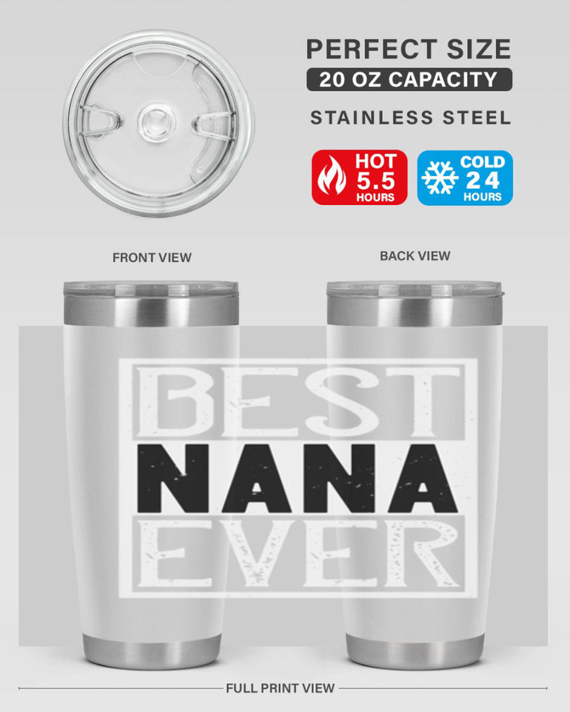 BEST NANA EVER 109#- grandma - nana- Tumbler