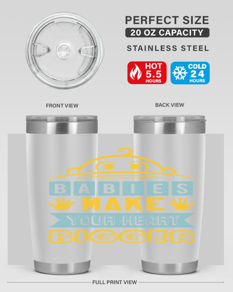 Babies make your heart bigger Style 17#- baby shower- tumbler