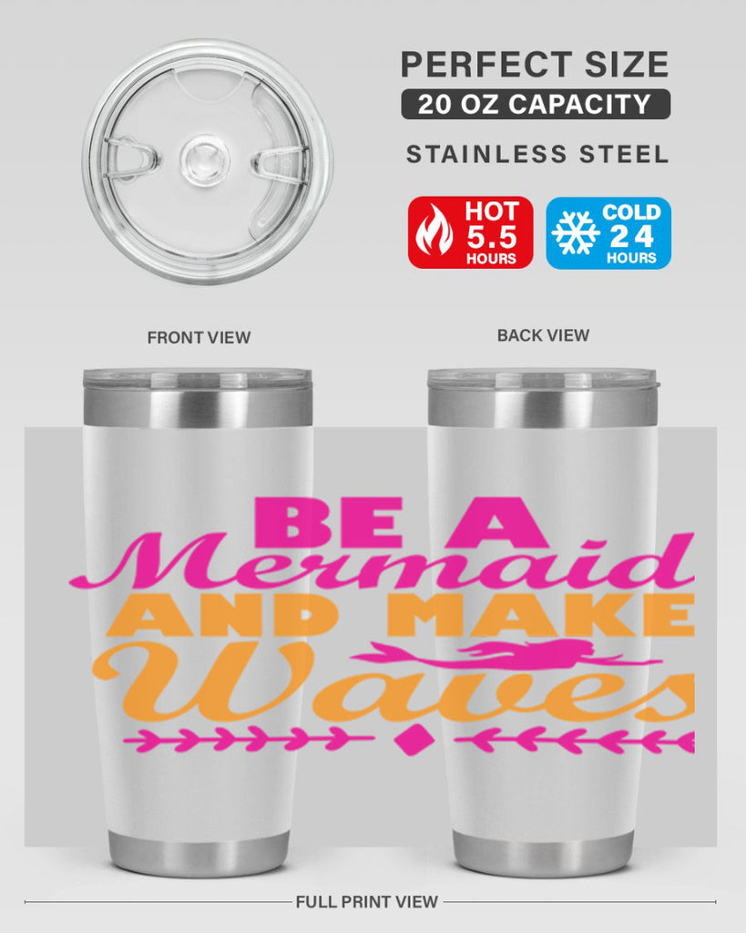 Be A Mermaid And Make Waves 49#- mermaid- Tumbler