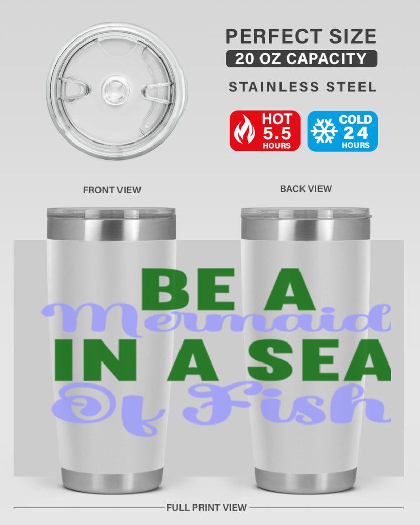 Be A Mermaid In A Sea Of Fish 50#- mermaid- Tumbler