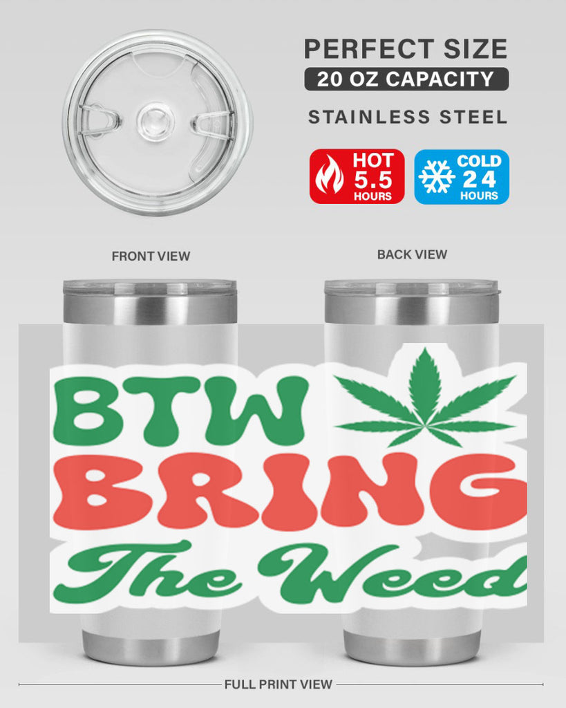 Btw Bring The Weed 21#- marijuana- Tumbler