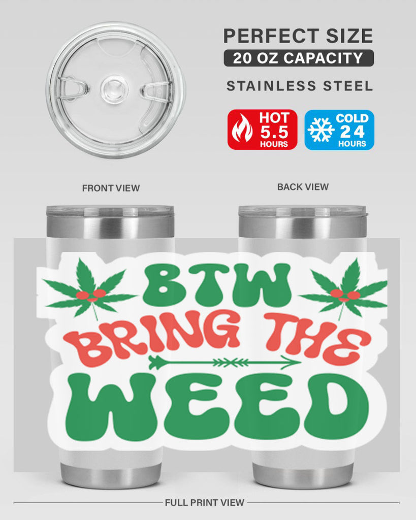 Btw Bring The Weed 24#- marijuana- Tumbler