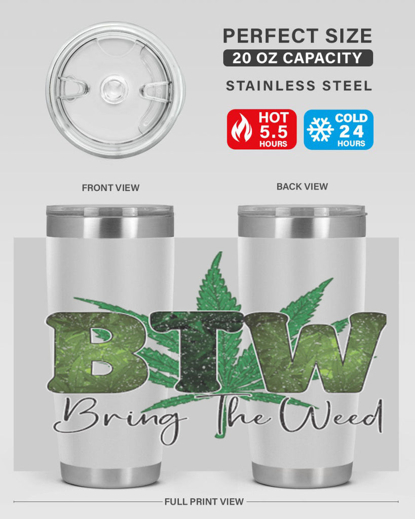 Btw Bring The Weed Sublimation 22#- marijuana- Tumbler