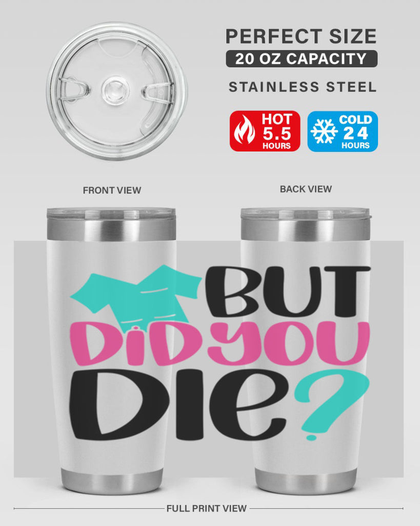 But Did You Die Style Style 215#- nurse- tumbler