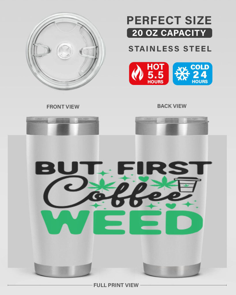 But First Coffee Weed 26#- marijuana- Tumbler