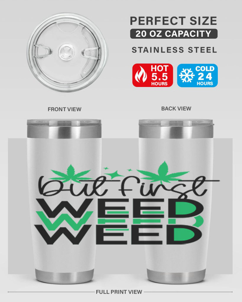 But First Weed 30#- marijuana- Tumbler