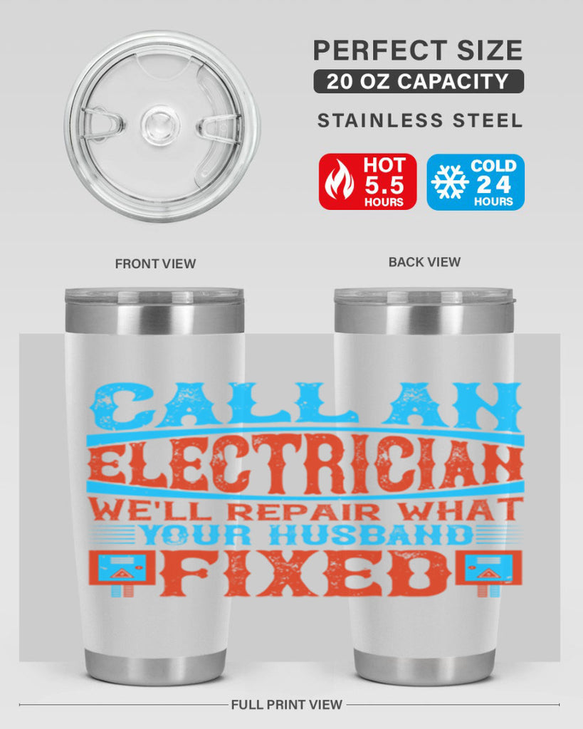 Call an electrician well repair what your husbend fixed Style 60#- electrician- tumbler