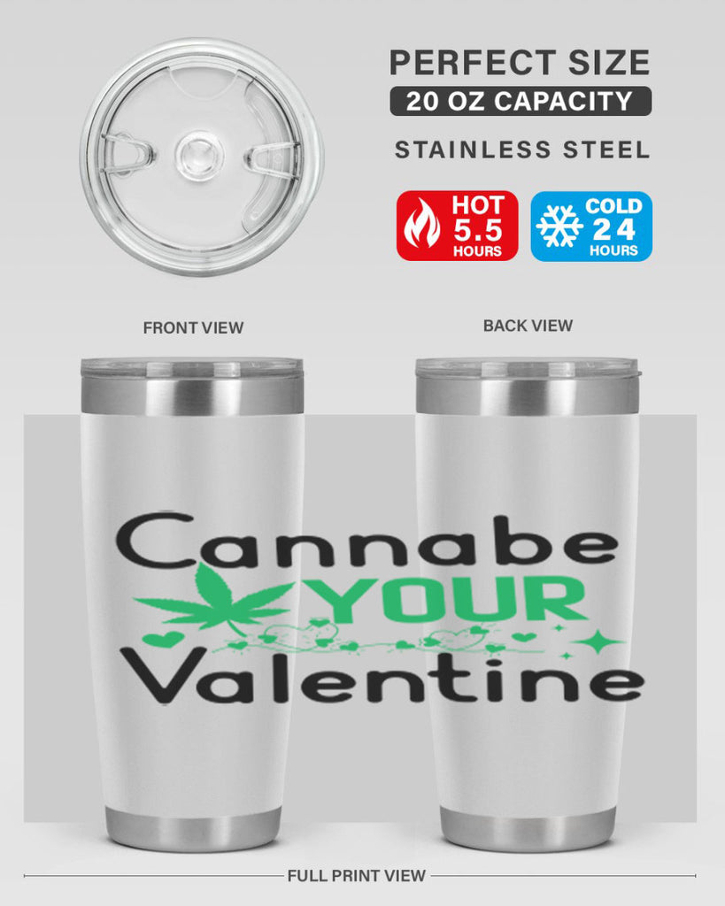 Cannabe Your Valentine 33#- marijuana- Tumbler