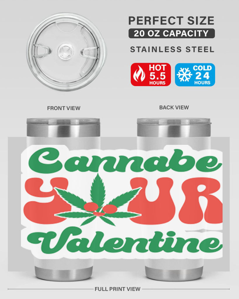 Cannabe Your Valentine 35#- marijuana- Tumbler