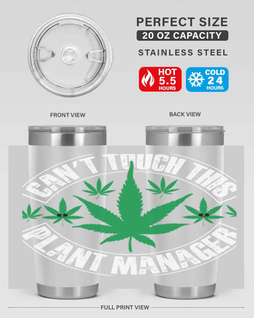 Cant touch this plant manager 56#- marijuana- Tumbler