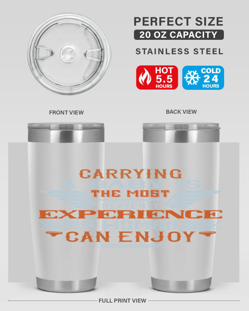 Carrying a baby is the most heavenly experience a woman can enjoy Style 128#- baby- tumbler