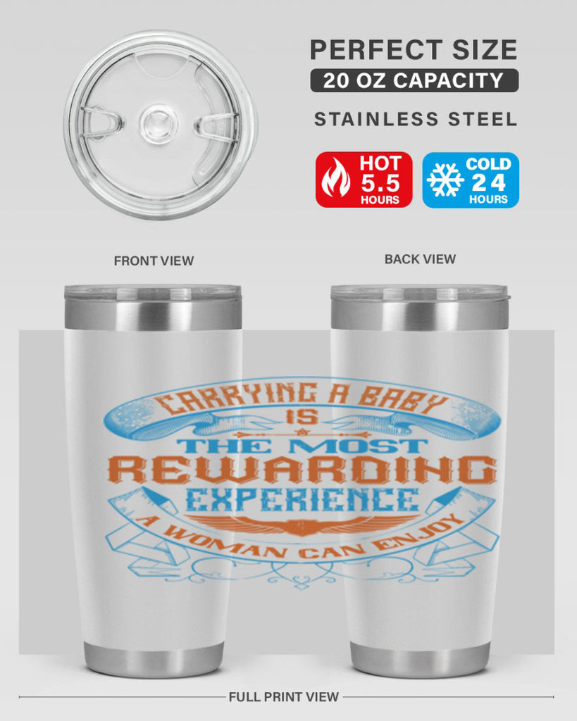 Carrying a baby is the most rewarding experience a woman can enjoy Style 127#- baby- tumbler