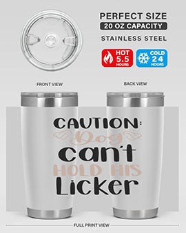Caution Dog Cant Hold Style 31#- dog- Tumbler
