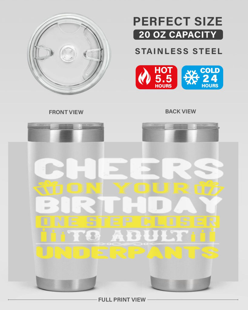 Cheers on your birthday One step closer to adult underpants Style 94#- birthday- tumbler