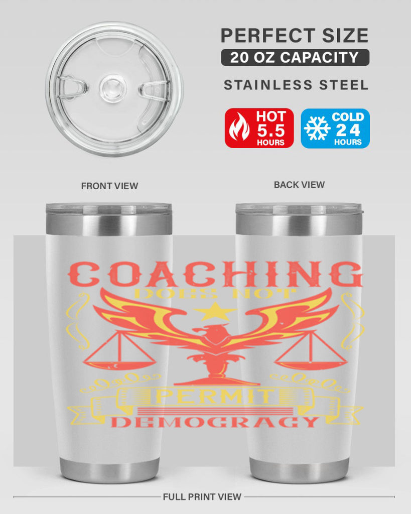 Coaching does not permit democracy Style 48#- coaching- tumbler