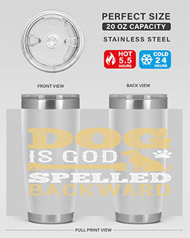 Dog is God spelled backward Style 129#- dog- Tumbler