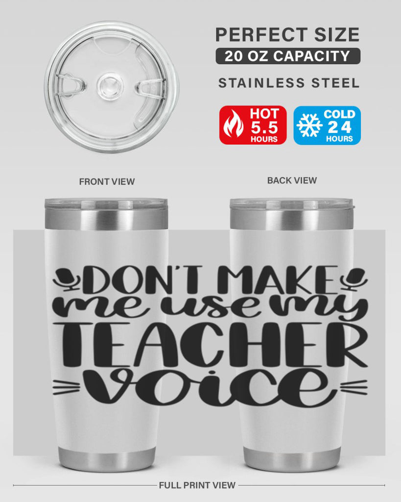 Dont Make Me Use Style 77#- teacher- tumbler