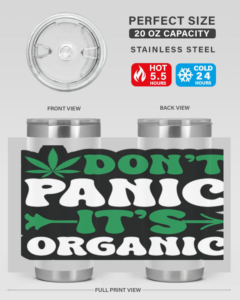 Dont panic its organic 76#- marijuana- Tumbler