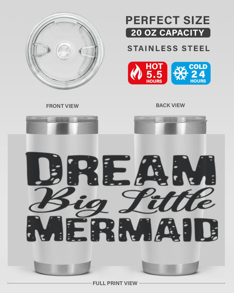 Dream Big Little Mermaid 134#- mermaid- Tumbler