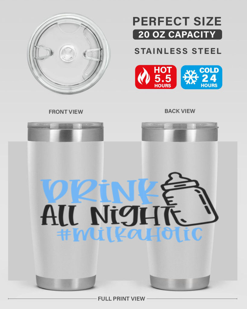 Drink All Night Milkaholic Style 99#- baby- tumbler