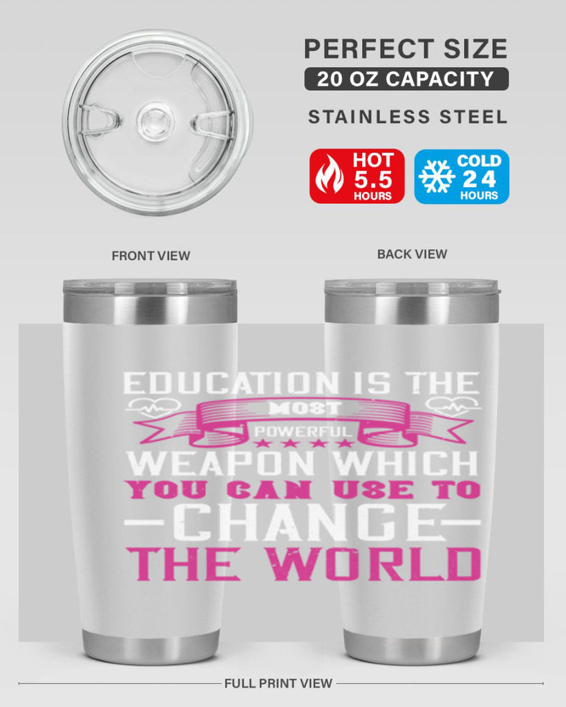 Education is the most powerful weapon which you can use to change the world Style 341#- nurse- tumbler