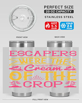 Escapers were the cream of the crop Style 49#- dog- Tumbler