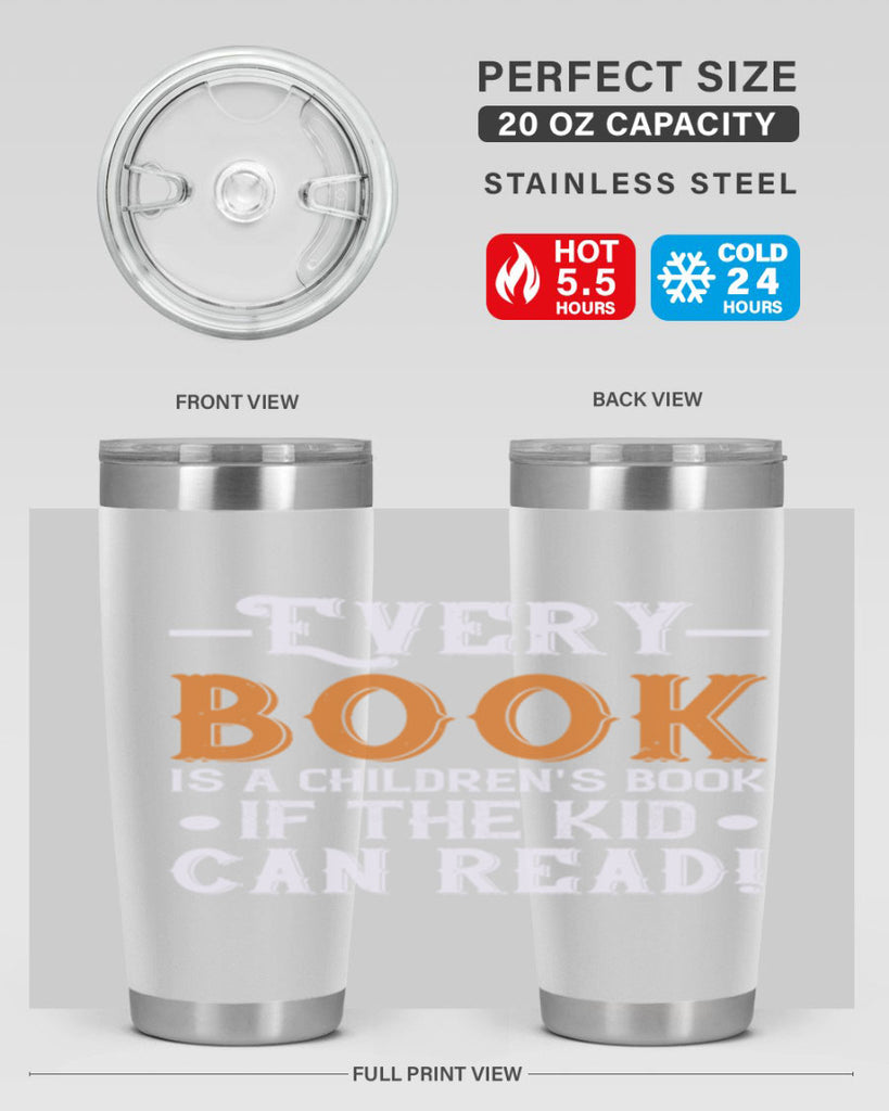 Every book is a childrens book if the kid can read Style 39#- baby- Tumbler