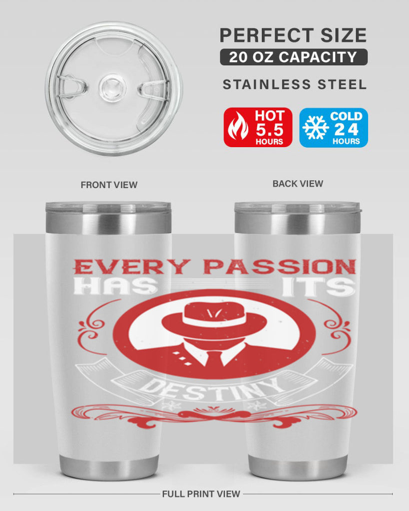 Every passion has its destiny Style 41#- coaching- tumbler