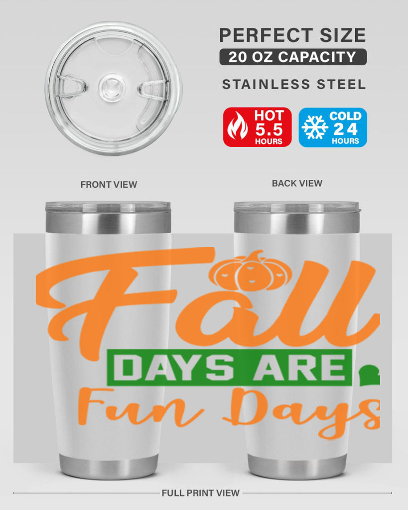 Fall Days Are Fun Days 96#- fall- Tumbler