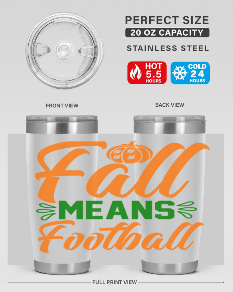 Fall Means Football 122#- fall- Tumbler