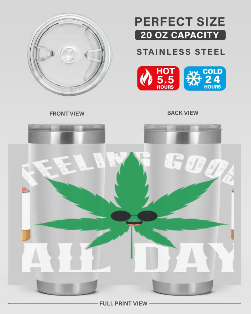 Feeling good all day 81#- marijuana- Tumbler