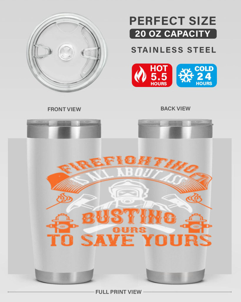 Firefighter is all about ass busting to save yours Style 78#- fire fighter- tumbler