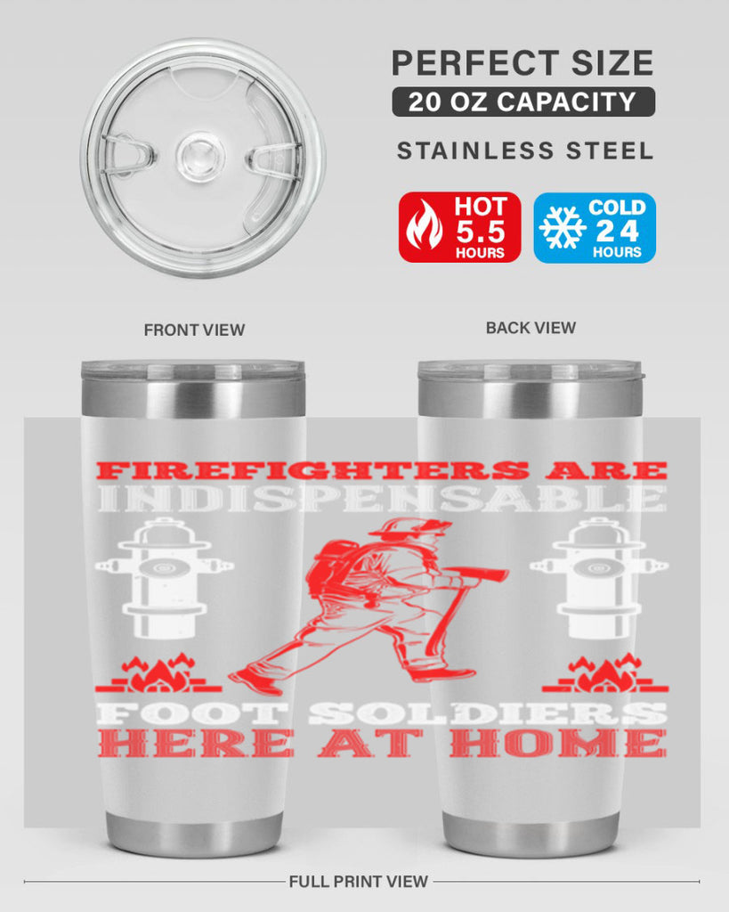 Firefighters are indispensable foot soldiers here at home Style 76#- fire fighter- tumbler