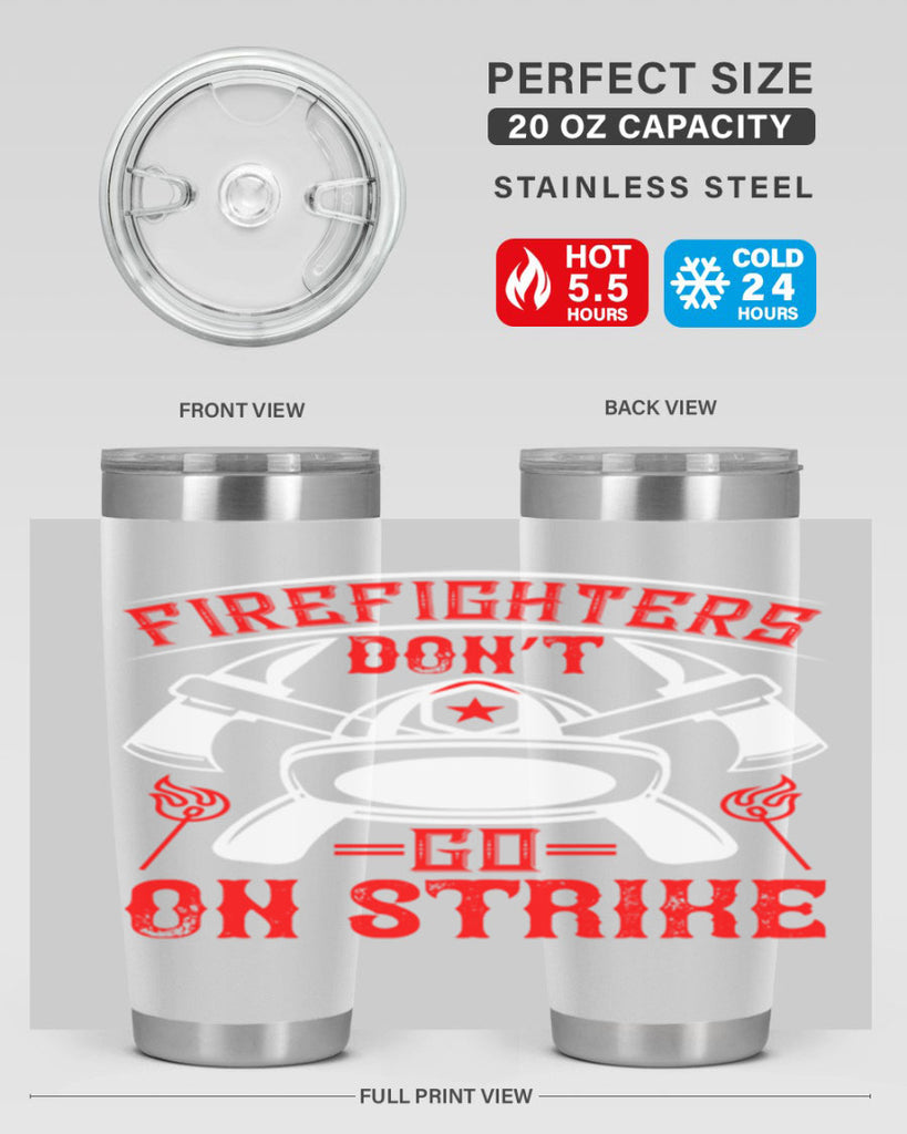 Firefighters don’t go on strike Style 73#- fire fighter- tumbler