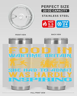 Food in wartime Britain she had to admit was hardly inspiring Style 46#- dog- Tumbler