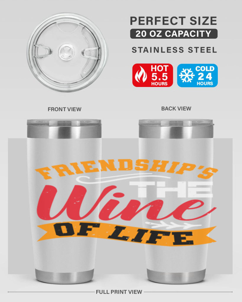 Friendship’s the wine of life Style 102#- Best Friend- Tumbler