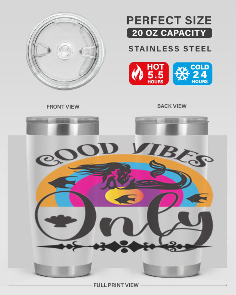 Good vibes only 199#- mermaid- Tumbler