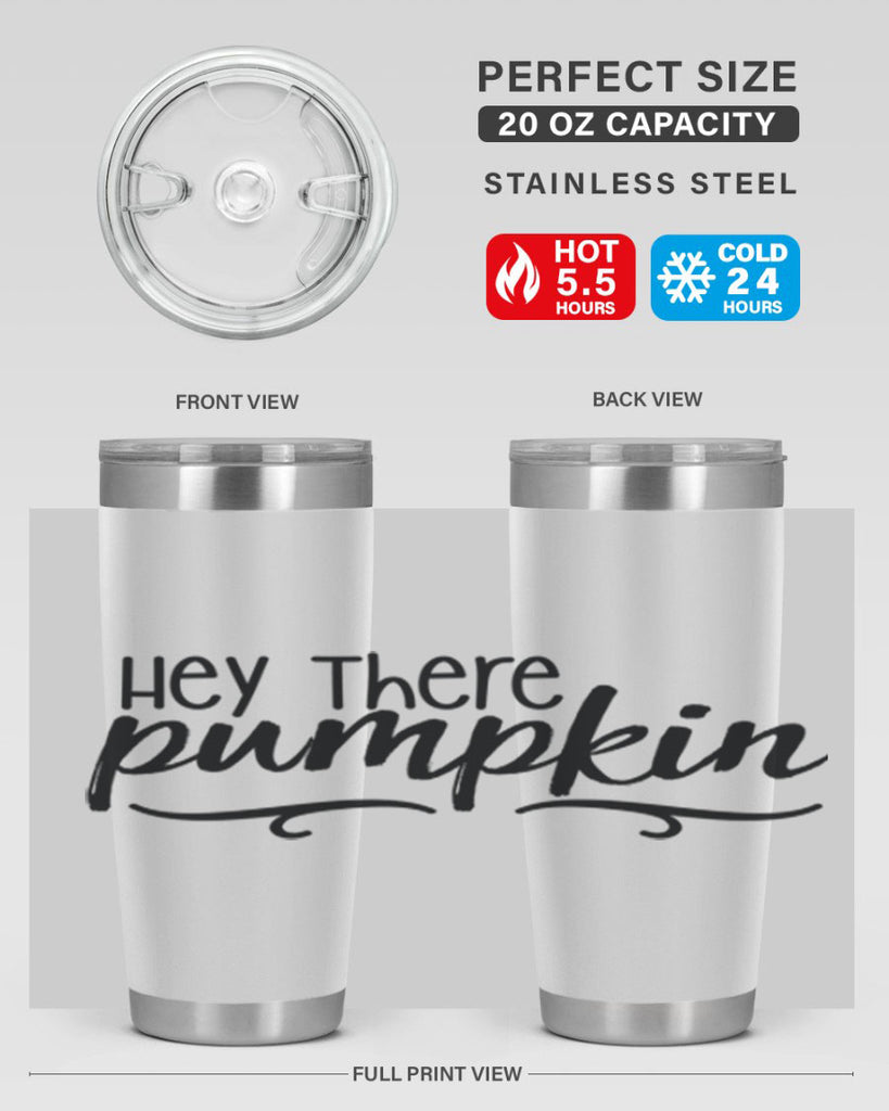 Hey There Pumpkin 311#- fall- Tumbler