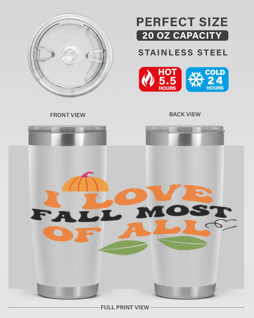 I Love Fall Most Of All 334#- fall- Tumbler