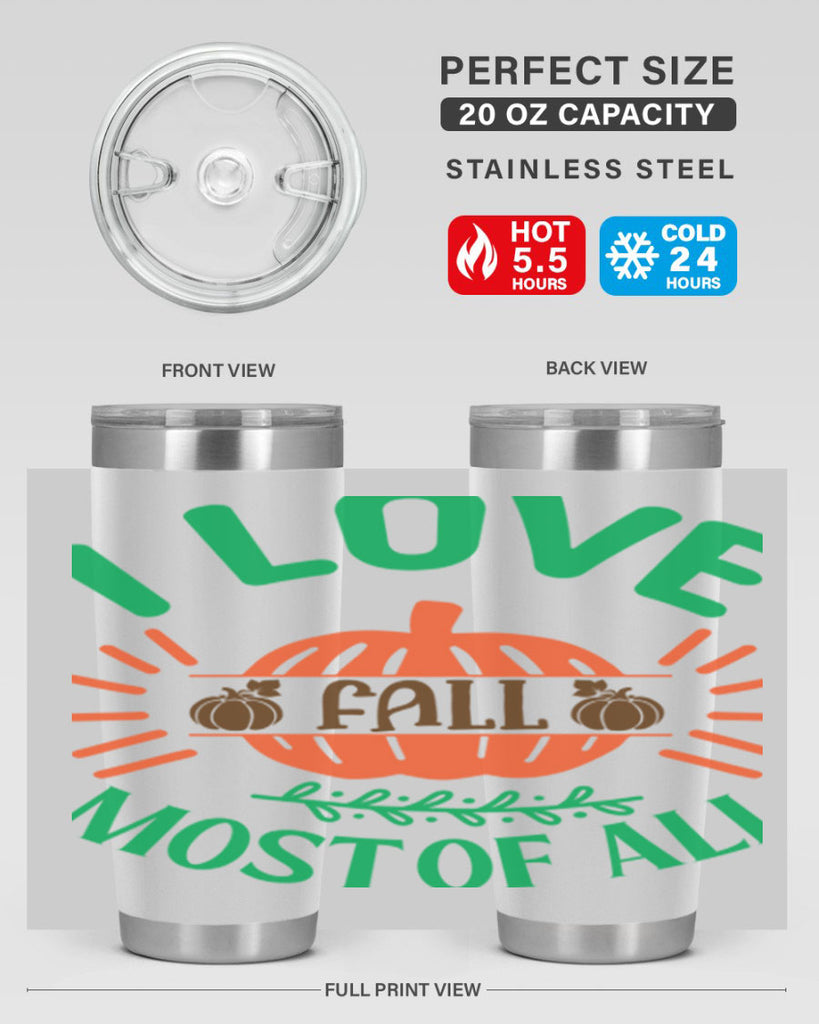 I Love Fall Most Of All 336#- fall- Tumbler
