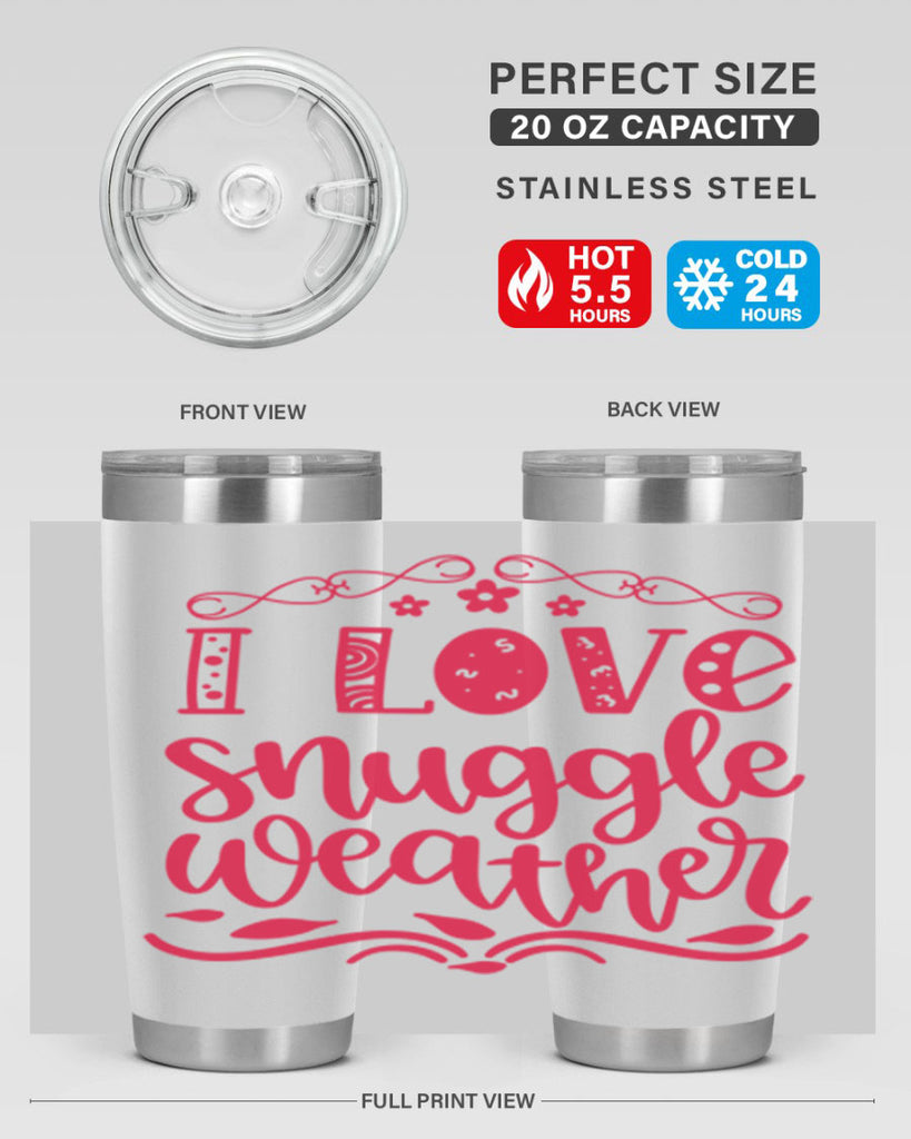 I Love Snuggle Weather 338#- fall- Tumbler