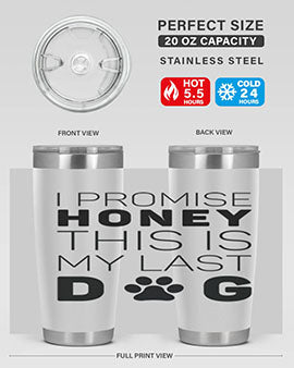 I Promise Honey Style 40#- dog- Tumbler