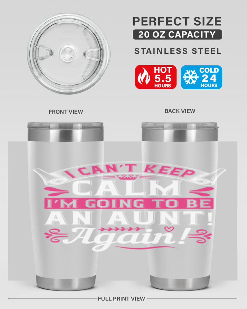 I can’t keep calm I’m going to be an aunt Again Style 53#- aunt- Tumbler