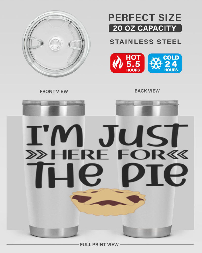 I m Just Here For The Pie 339#- fall- Tumbler