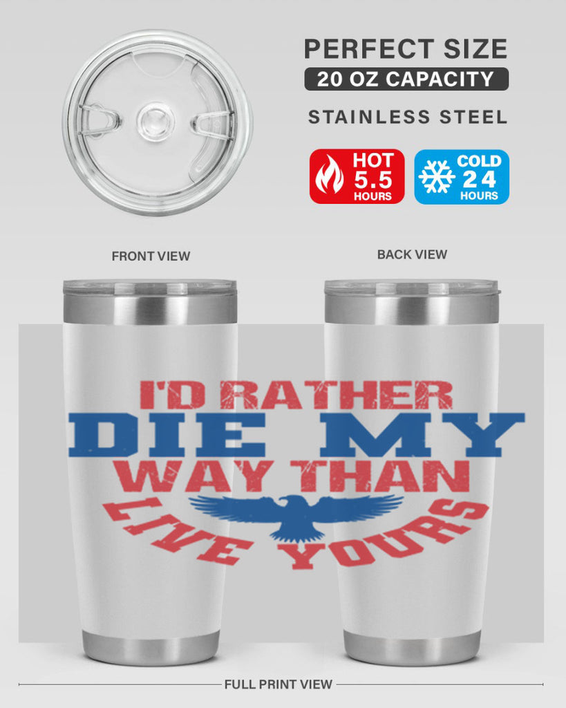 Id rather die my way Style 13#- Fourt Of July- Tumbler