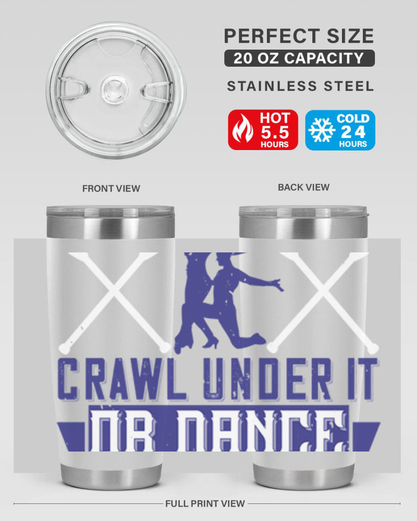 If you hit a wall climb over it crawl under it or dance on top of it 19#- dance- Tumbler