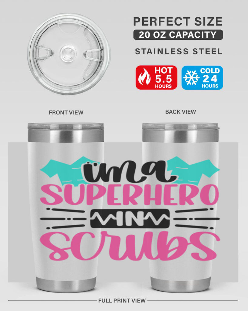 Im A Superhero In Scrubs Style Style 153#- nurse- tumbler